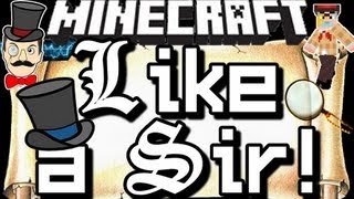 Minecraft LIKE A SIR [upl. by Enelyak]