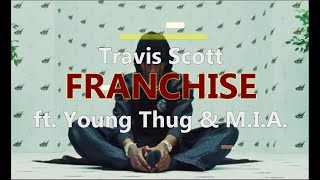 FRANCHISE  Travis Scott ft Young Thug amp MIA 『特權』 中文字幕中字中英字幕中文歌詞 [upl. by Oigolue471]