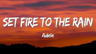 Set fire to the Rain  Adele Lyrics [upl. by Fischer]