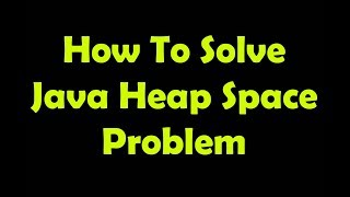 How To Solve Java Heap Space Problems BUT2WHY [upl. by Oria]