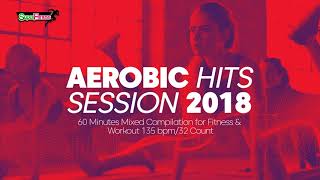 Aerobic Hits Session 2018 135 bpm32 count [upl. by Liahcim]