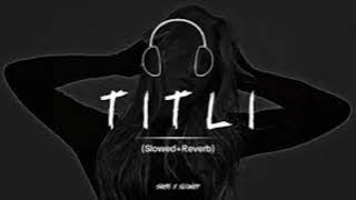 Titli Slowed reverb  Channai Express Movie Sarukhan Dipika padukon Lofi Songbollywood slowed [upl. by Analiese]