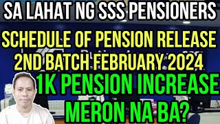 SSS PENSIONERS 2ND BATCH PENSION SCHEDULE RELEASE FOR FEBRUARY 2024 l 1000 INCREASE MERON NA BA [upl. by Aoht]