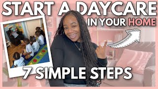 How to Start a Home Daycare in 2024  7 Simple Steps to Open Your Child Care Program [upl. by Millford]