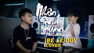 Bé Lê Duy Cover gây sốt  NHÂN SINH QUÁN  JIN TUẤN NAM  Trước bồng lai ngoái lại [upl. by Mayberry760]