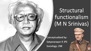 MN Srinivas  Structural Functionalism  Sociology Optional for UPSC  IPS Satyanarayan [upl. by Tallia66]