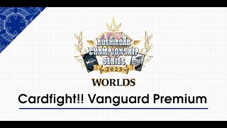 BCS 2023  World Finals  Cardfight Vanguard Premium Format [upl. by Lsiel852]