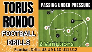 TORUS RONDO Football Passing Drill  Dynamic Combination Play  U8 U9 U10 U11 U12  Soccer Drills [upl. by Drescher]