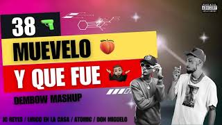 38 x Muevelo x Y Que Fue  DJ BILLY  Mashup  Jc Reyes Atomic Lirico en la casa Don Miguelo [upl. by Koeninger60]