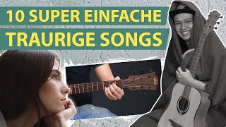 10 SUPER EINFACHE traurige Songs  Lieder auf der Gitarre lernen [upl. by Annasor]