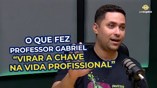 O que fez o professor Gabriel quotVirar a chave na vida profissionalquot PodAngelical [upl. by Atikahs]