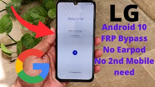 Lg G8 Q52 K22 Stylo 6 Google Frp Bypass Android 10 Easy Method  No earpod No Bluetooth No G Board [upl. by Harrell]