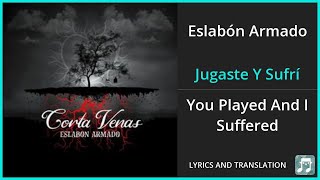 Eslabón Armado  Jugaste Y Sufrí Lyrics English Translation  ft DannyLux  Spanish and English [upl. by Irmina]