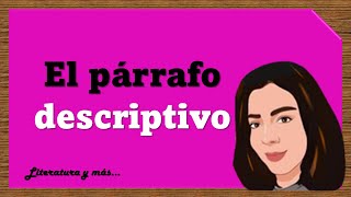 El párrafo descriptivo [upl. by Senalda418]