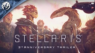 Stellaris  Three Year Anniversary Trailer [upl. by Roselle]