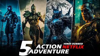 Top 5 Best Hindi Dubbed New Action Adventure Movies 202324  Netflix Official List [upl. by Gonzalo]