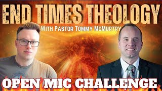 The End Times  Pastor Tommy McMurtry  The Resurrection Preterism amp More OPEN MIC DISCUSSION [upl. by Labina]