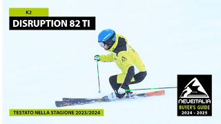 K2 Disruption 82 ti  NeveItalia  Ski Test  20232024 [upl. by Cahn920]