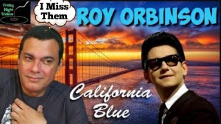 Roy Orbinson ☆ California Blue  REACTION [upl. by Faxan778]