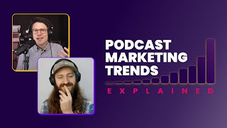 Welcome to Podcast Marketing Trends Explained [upl. by Brubaker]