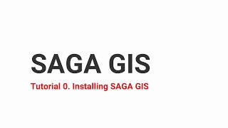 SAGA GIS Tutorial 0 Installation [upl. by Lathe]