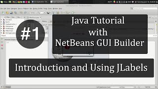 NetBeans GUI Builder  Introduction and using Labels [upl. by Bowles455]