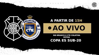 AO VIVO  Rio Branco x CTE Colatina  Copa ES Sub20  6ª Rodada [upl. by Eltsirhc]