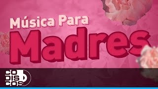 Música Para Madres [upl. by Adnamar]