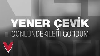 Yener Çevik  Gönlündekileri Gördüm OFFICIAL VIDEO ► Prod Nasihat [upl. by Anrat]