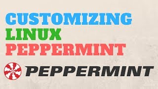 Customizing Linux Peppermint [upl. by Aehtna268]