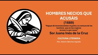 Análisis express de Hombres necios que acusáis de Sor Juana Inés de la Cruz [upl. by Ahsap]