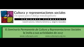 Introducción general al Seminario Cultura y representaciones sociales 2017 [upl. by Aymer340]