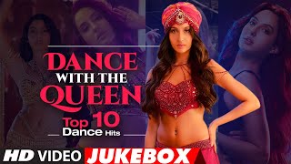 Dance with the Queen Top 10 Dance Hits Video Jukebox  Nora Fatehi Video Songs Collection [upl. by Seely]