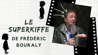 Le Superkiffe de Frédéric Bouraly [upl. by Akima]