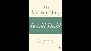 An African Story  Short Story AudioBook  Roald Dahl [upl. by Aissat]