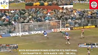 KEVIN RICHARDSON SCORING EVERTON FC’S FIRST GOAL V SOUTHAMPTON FC – 30TH MARCH 1985 – THE DELL [upl. by Hiram377]