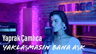 Yaprak Çamlıca  Yaklaşmasın Bana Aşk Official Video [upl. by Euqilegna774]