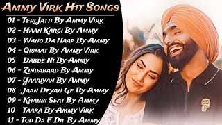 Ammy virk all songs  Ammy Virk new songs  Ammy virk Top 10 hit songs playlist ammyvirk [upl. by Akinat670]