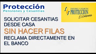 Como RETIRAR CESANTIAS PROTECCIÓN 2024 SIN HACER FILAS Paso a Paso RECLAMA DIRECTAMENTE EN EL BANCO [upl. by Los597]