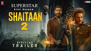 SHAITAAN 2  Official Trailer  Ajay Devgan  Tabu  Jyothika  Shahrukh Khan  R Madhavan  Vikas B [upl. by Bores]