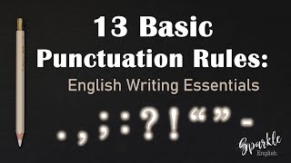 13 Basic Punctuation Rules in English  Essential Writing Essential Series amp Punctuation Guide [upl. by Einaffit906]