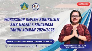 WORSKSHOP REVIEW KURIKULUM SMK NEGERI 3 SINGARAJA TAHUN AJARAN 20242025 JUMAT 19 JULI 2024 PART 1 [upl. by Hanako]