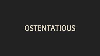 How To Pronounce Ostentatious [upl. by Liagaba]