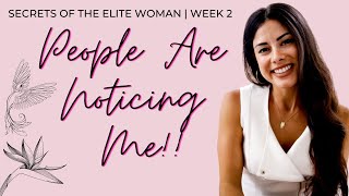 GETTING NOTICED Secrets Of The Elite Woman Week 2  School Of Affluence Review [upl. by Ennaear]