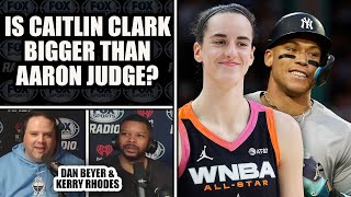 Is Caitlin Clark More Popular Than Aaron Judge  DAN BEYER amp KERRY RHODES [upl. by Gibson166]