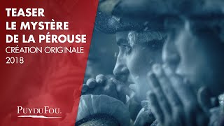 Teaser quotLe Mystère de La Pérousequot  Création Originale 2018  Puy du Fou [upl. by Cinemod]