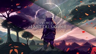 • LArt Du Savoir  VDYCD • [upl. by Maitund]