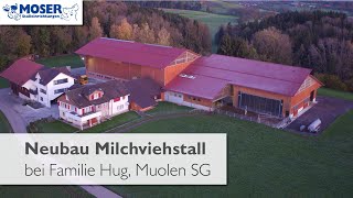 Neubau Milchviehstall bei Familie Hug  Moser Stalleinrichtungen [upl. by Jami705]