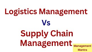 DIFFERENCE BETWEEN LOGISTICS AND SUPPLY CHAIN MANGEMENT [upl. by Garber]