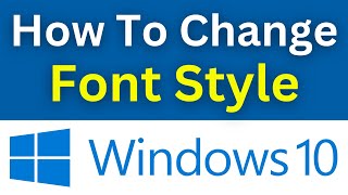 How To Change Windows 10 Font Style  Change The Default Windows 10 System Font Style Easy Way [upl. by Aohsoj428]